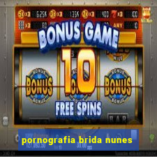 pornografia brida nunes